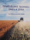 Zemědělská technika dnes a zítra