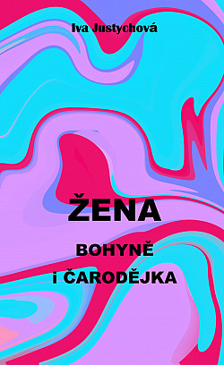 Žena Bohyně i Čarodějka