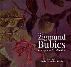 Žigmund Bubics, biskup, umelec, donátor