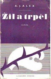 Žil a trpěl