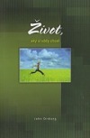 Život, aký si vždy chcel