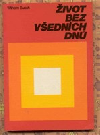 Život bez všedních dnů