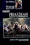 Život mezi překážkami