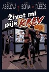 Život mi pije krev
