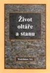 Život oltáře a stanu