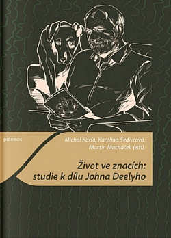 Život ve znacích: Studie k dílu Johna Deelyho