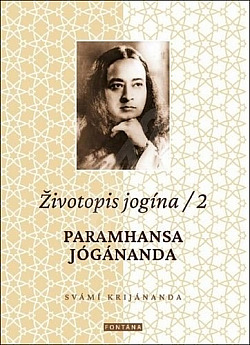 Životopis jogína 2: Paramhansa Jógánanda