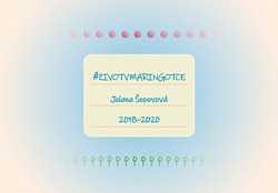#zivotvmaringotce: 2018–2020