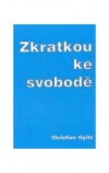 Zkratkou ke svobodě