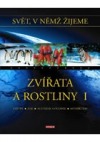 Zvířata a rostliny I